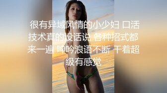  很有异域风情的小少妇 口活技术真的没话说 各种招式都来一遍 呻吟浪语不断 干着超级有感觉